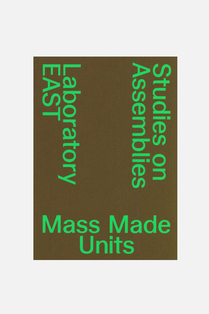 Mass Made Units - Studies on Assemblies-Triest Verlag-KIOSK48TH