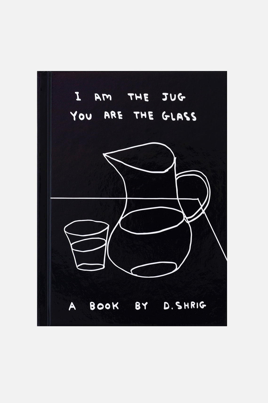 I Am The Jug You are The Glas-David Shrigley-KIOSK48TH